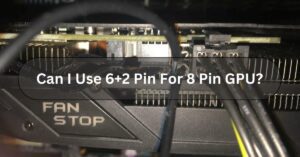 Can I Use 6+2 Pin For 8 Pin GPU?