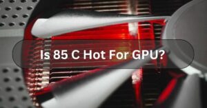 Is 85 C Hot For GPU?