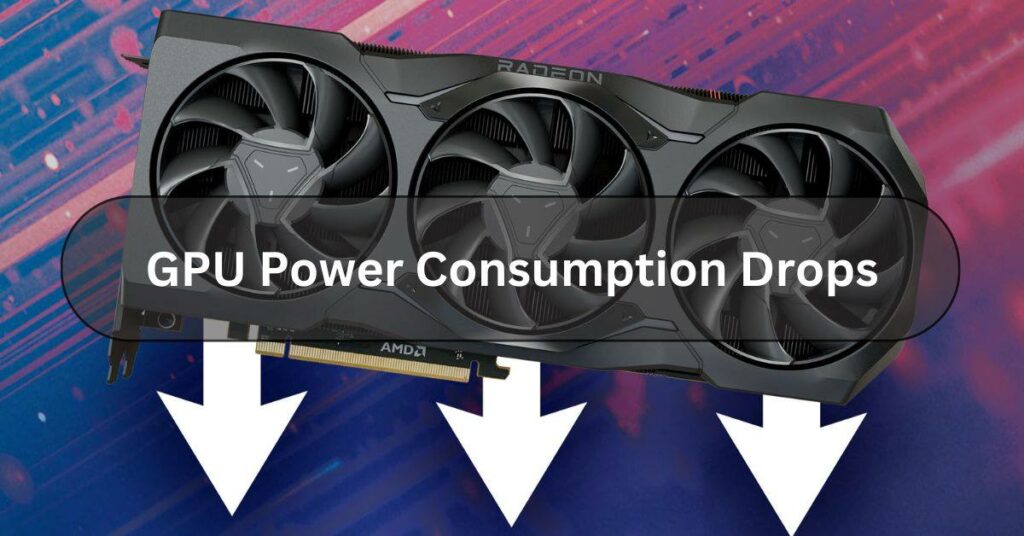 GPU Power Consumption Drops