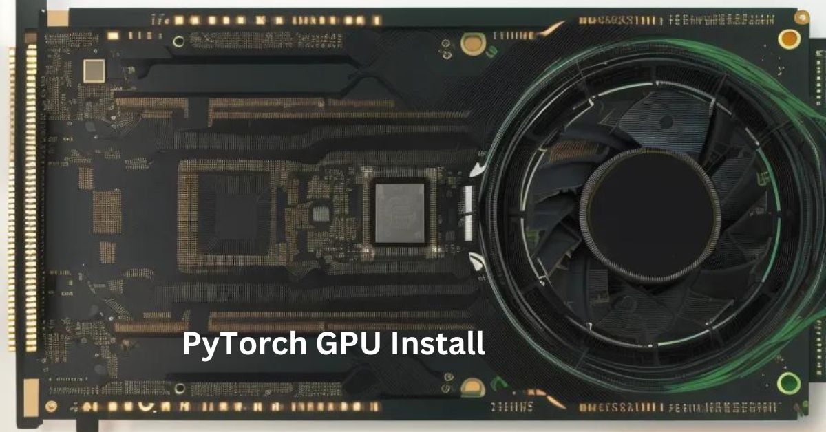 PyTorch GPU Install